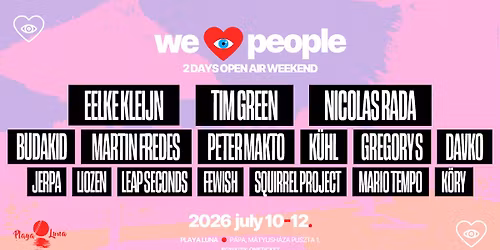 We Love People \ud83e\udde1 Open Air Weekend \u2022 Playa Luna Private Beach (10-12 July 2026)