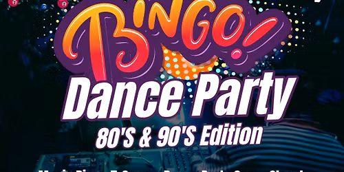 Bingo Dance Party 80's & 90's Edition