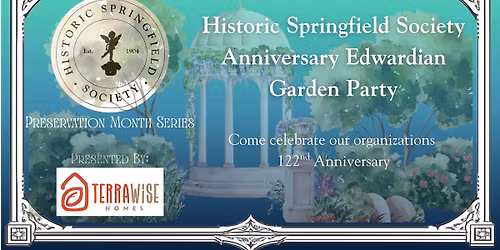 Historic Springfield Society Anniversary Edwardian Garden Party