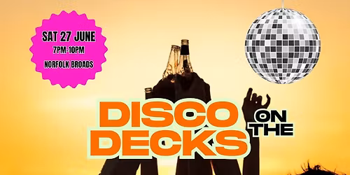 Disco on the Decks: Norwich 35-55's EXCLUSIVE Summer Boat Party **\u00a340 RSVP**