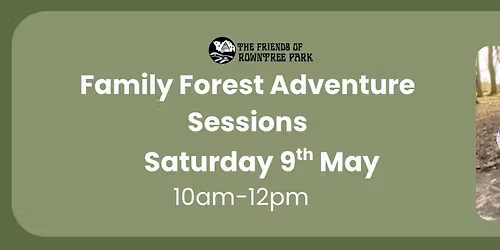 Family Forest School Adventure - Saturday Session Rowntree Park