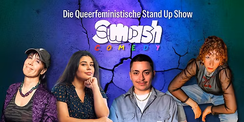 SMASH COMEDY - die (queer)feministische Stand Up Show