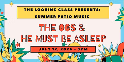 SUMMER PATIO MUSIC: THE OGS AND HE MUST BE ASLEEP