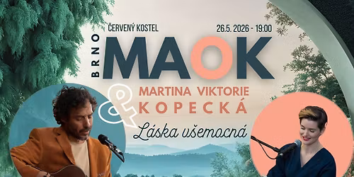 MAOK & Martina V. Kopeck\u00e1 - BRNO - posledn\u00ed 2 vstupenky