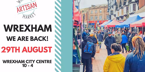 Wrexham Artisan Market \u2014 Summer Special (School Holidays!)