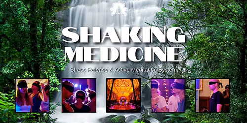 Shaking Medicine\u00ae Stress Release System - Saturday @ Ecstatic Dance London