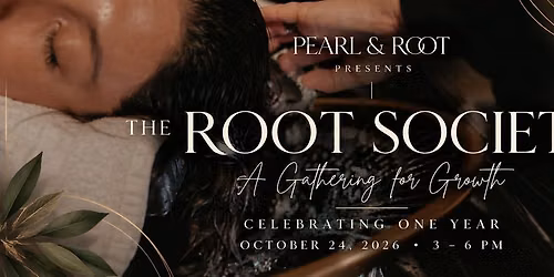 The Root Society \ud83c\udf3f | Pearl & Root\u2019s 1-Year Anniversary Celebration