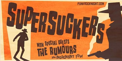 Punk Rock Night Louisville Presents: Supersuckers, The Rumours, and Indignant Few 