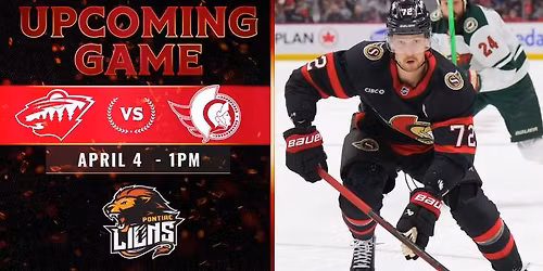 Pontiac Lions @ Ottawa Senators vs Minnesota Wild