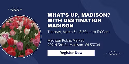 What\u2019s Up Madison with Destination Madison