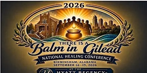 There Is A Balm in Gilead National Healing & Reconciliation Conference