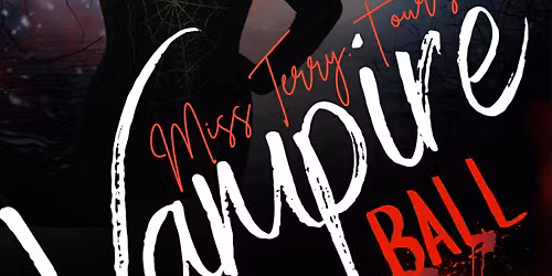 The Vampire Ball! \ud83e\udddb\u200d\u2640\ufe0f Starring Miss Terry Tours \ud83e\udd87