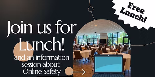 Lunch and Learn - Online Safety