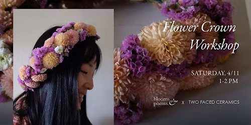 Flower Crown Workshop with blooms & poems.