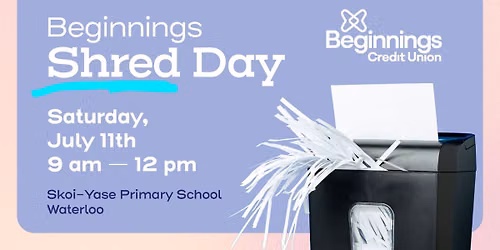 2026 Waterloo Shred Day by Beginnings Credit Union