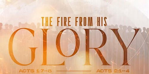 The Fire From His Glory