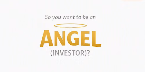 Do you want to be an angel (investor)?