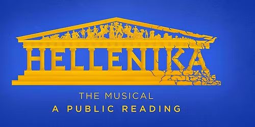 HELLENIKA: The Musical (A Public Reading)