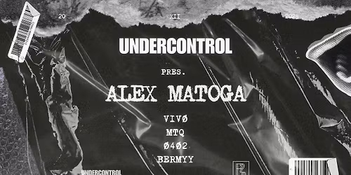 UNDERCONTROL pres. ALEX MATOGA