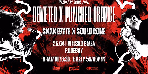 \ud83d\udca5ROZDARTY TOUR\ud83d\udca5 PUNCHED ORANGE x DEMETED x SNAKEBYTE x SOULDRONE | BIELSKO BIA\u0141A