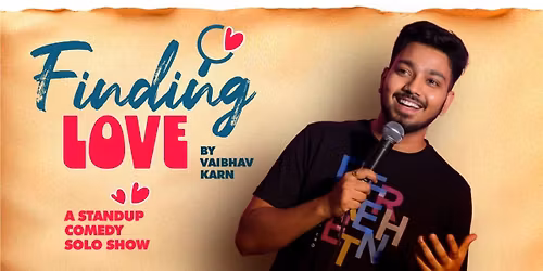 Finding Love : Standup Comedy Solo By Vaibhav Karn
