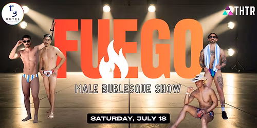 FUEGO: Male Burlesque Show
