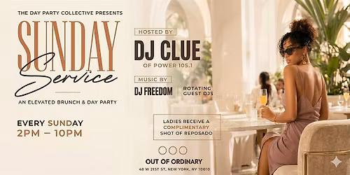 SUNDAY SERVICE: Brunch & Day Party Hosted by DJ CLUE of Power 105.1