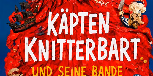 PREMIERE!!! K\u00c4PTEN KNITTERBART UND SEINE BANDE