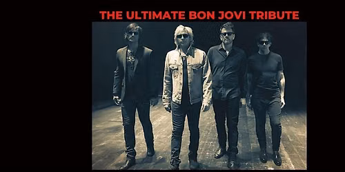 Copy of SLIPPERY WHEN WET- THE ULTIMATE BON JOVI TRIBUTE