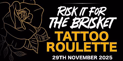 Risk it for the Brisket Tattoo Roulette