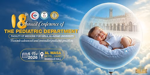 18th Annual Conference of the Pediatric Department Faculty of Medicine for Girls