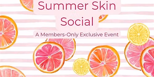 Summer Skin Social!