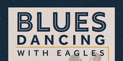 Blues Dancing with Eagles
