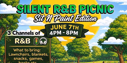 Silent R&B Picnic \ud83c\udfa7\ud83d\udea6\ud83e\uddfa Paint N Sit Edition