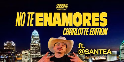 NO TE ENAMORES FEST 5 - Corridos v Perreo - Hosted by SANTEA - 18+