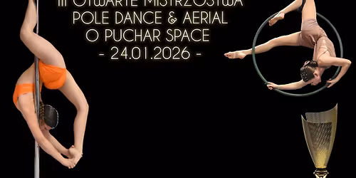 III OTWARTE MISTRZOSTWA POLE DANCE & AERIAL O PUCHAR SPACE