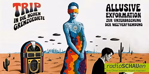 radioSCHAUen: Live H\u00f6rspiel - Trip in die hohen Grenzgebiete - Phloom Art Collective