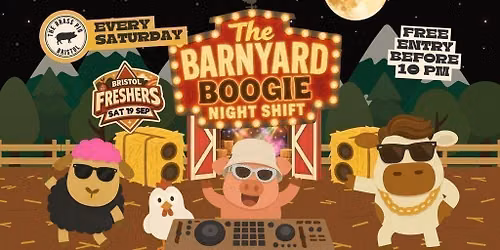 Bristol Freshers - Barnyard Boogie Saturdays