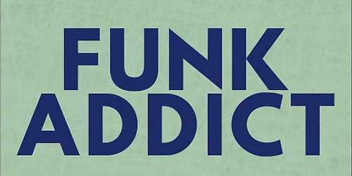 Funk Addict 5 Year Celebration!