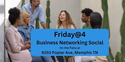 Greater Memphis Area Business Networking Social - Friday@4 - May 29, 2026