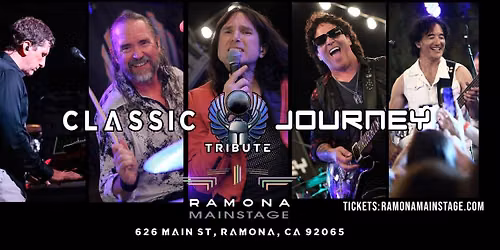 Ramona Mainstage presents CLASSIC JOURNEY TRIBUTE!