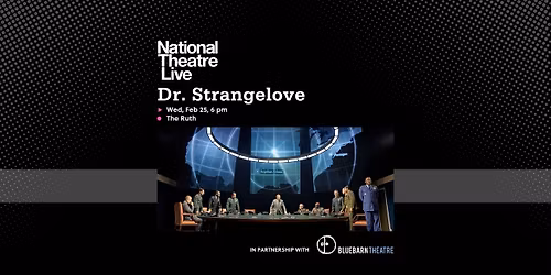 National Theatre Live: Dr. Strangelove