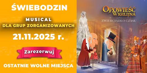 \u015aWIEBODZIN: Opowie\u015b\u0107 Wigilijna - Zwierciad\u0142o Czasu (MUSICAL DLA GRUP ZORGANIZOWANYCH)