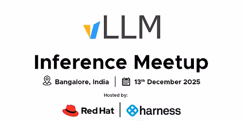 vLLM Inference Meetup: Bangalore, India