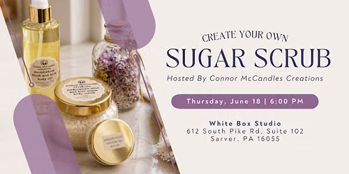 Create Your Own Sugar Scrub @ White Box Studio