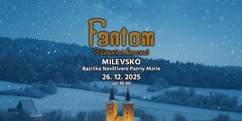 Fantom - V\u00e1no\u010dn\u00ed koncert - Bazilika Milevsko