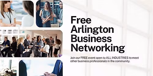 Arlington Business Networking Event - All Industries Welcome