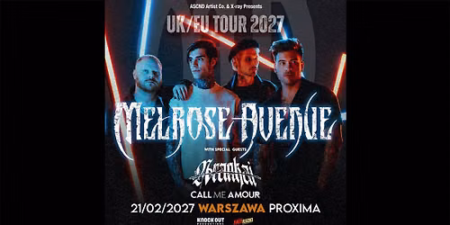 Melrose Avenue + Arankai, Call Me Amour \/ 21 II 2027 \/ Warszawa