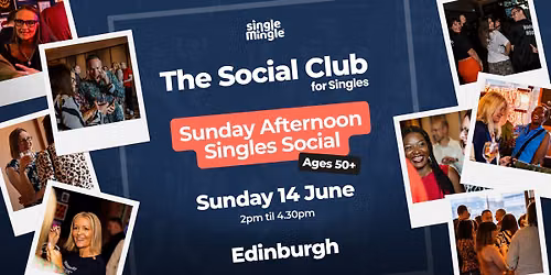 Sunday Afternoon Singles Social @ The Botanist EDINBURGH (Ages 50+)