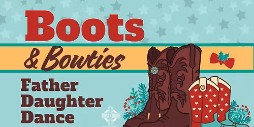Boots & Bowties: Father Daughter Dance 
